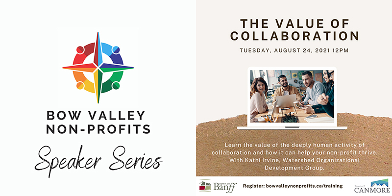 Bow Valley Non-Profits - Speaker Series - Value of Collaboration
